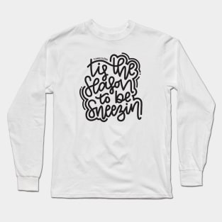 Tis The Season To Be Sneezin - Dark Gray Long Sleeve T-Shirt